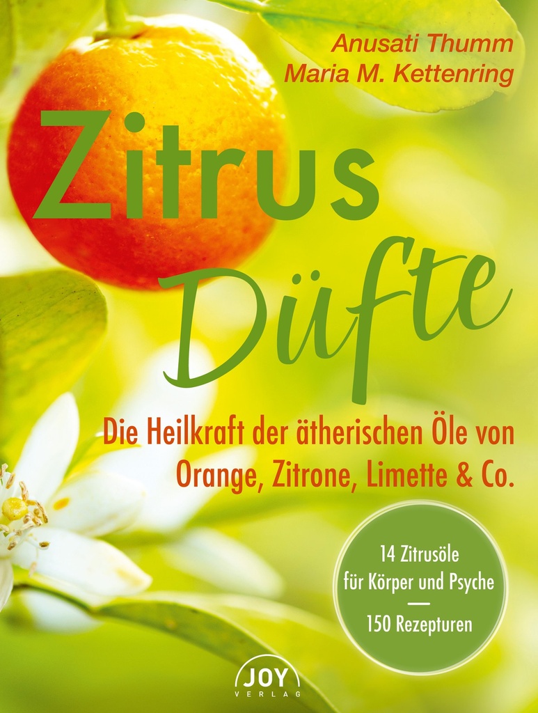 Buch Zitrusdüfte - Die Heilkraft der ätherischen Öle von Zitrone, Orange, Limette & Co. v. Anusati Thumm und Maria M. Kettenring